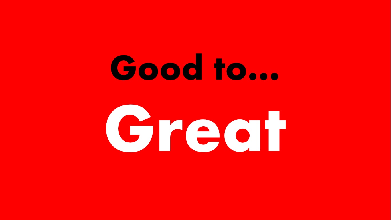 Good to great. Good to great book. Jim Collins good to great. From good to great.