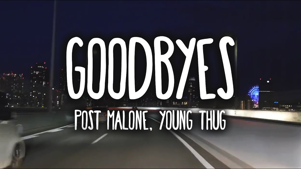 متن و ترجمه آهنگ Goodbyes از Post Malone و Young Thug