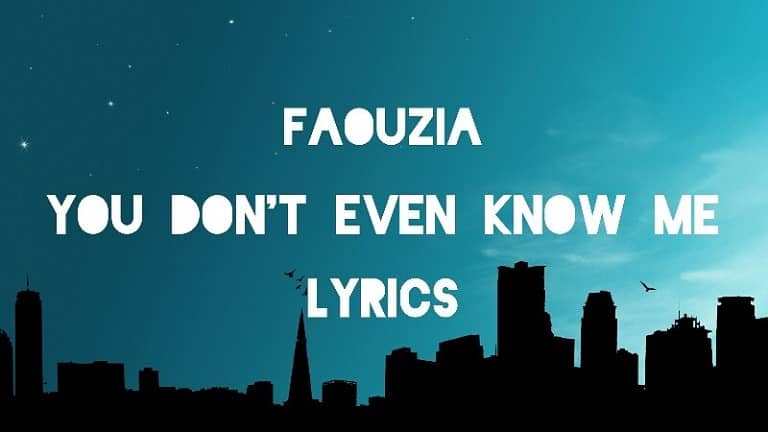 متن و ترجمه آهنگ You Don't Even Know Me از Faouzia