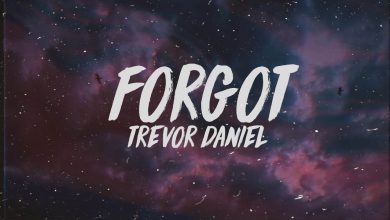 متن و ترجمه آهنگ Forget از Trevor Daniel