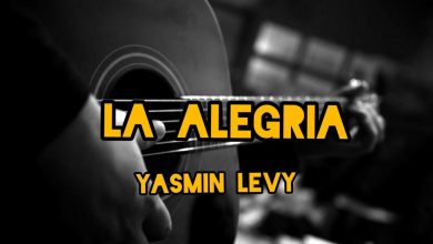 متن و ترجمه آهنگ La Alegria از Yasmin Levy