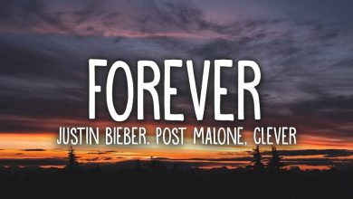 متن و ترجمه آهنگ Forever از Justin Bieber و Post Malone و Clever