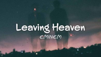 متن و ترجمه آهنگ Leaving Heaven از Eminem و Skylar Grey