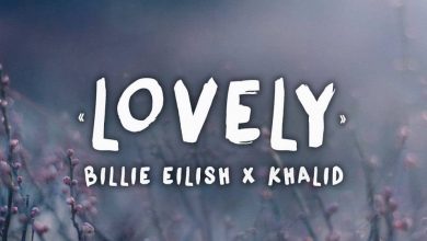 متن و ترجمه آهنگ Lovely از Billie به همراه Khalid