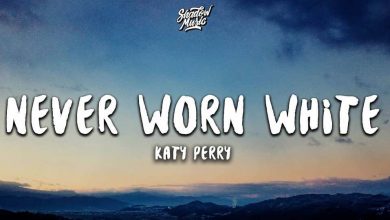 متن و ترجمه آهنگ Never Worn White از Katy