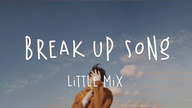 متن و ترجمه آهنگ Break Up Song از Little Mix
