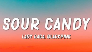 متن و ترجمه آهنگ Sour Candy از Gaga و BLACKPINK