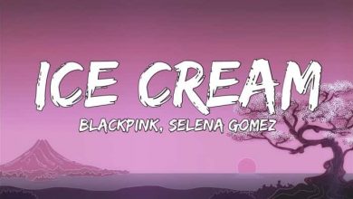متن و ترجمه آهنگ Ice Cream از BLACKPINK و Selena Gomez