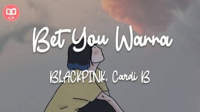 متن و ترجمه آهنگ Bet You Wanna از BLACKPINK و Cardi B