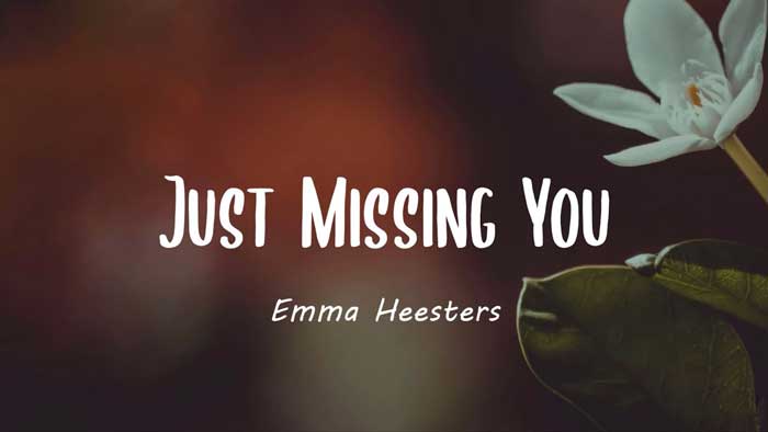 متن و ترجمه آهنگ Just Missing You از Emma Heesters - ماگرتا