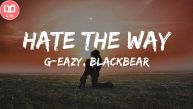 متن و ترجمه آهنگ Hate The Way از G-Eazy و Blackbear