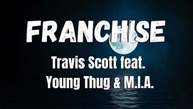 متن و ترجمه آهنگ Franchise از Travis Scott