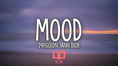 متن و ترجمه آهنگ Mood از 24kGoldn و Iann Dior