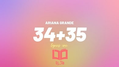 متن و ترجمه آهنگ 34 35 از Ariana Grande ماگرتا