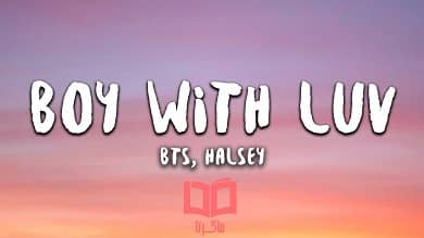 متن و ترجمه آهنگ Boy With Luv از BTS و Halsey