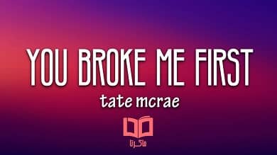 متن و ترجمه آهنگ You Broke Me First از Tate McRae