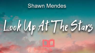 متن و ترجمه آهنگ Look Up At The Stars از Shawn Mendes