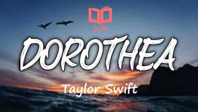 متن و ترجمه آهنگ Dorothea از Taylor Swift