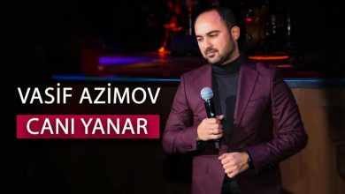 متن و ترجمه آهنگ Canı Yanar از Vasif Azimov
