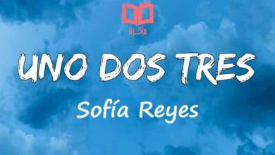 متن و ترجمه آهنگ Uno Dos Tres - 1 2 3 از Sofía Reyes