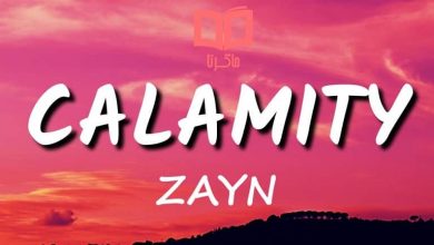 متن و ترجمه آهنگ Calamity از Zayn Malik