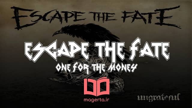 متن و ترجمه آهنگ One For The Money از اسکیپ د فیت - Escape The Fate