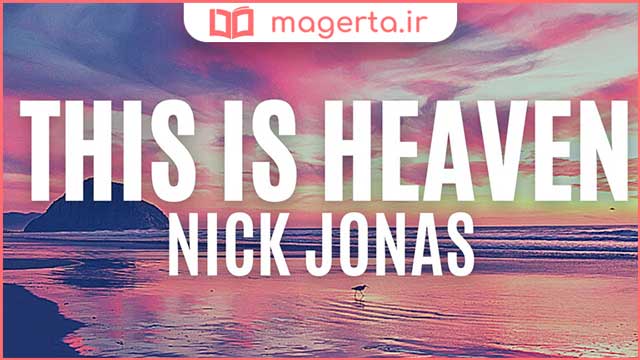متن و ترجمه آهنگ This Is Heaven از نیک جوناس - Nick Jonas