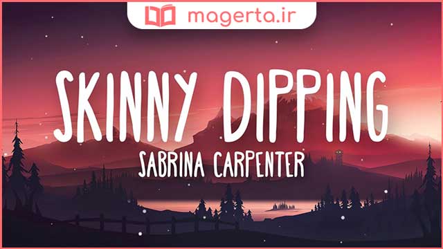 متن و ترجمه آهنگ Skinny Dipping از سابرینا کارپنتر - Sabrina Carpenter