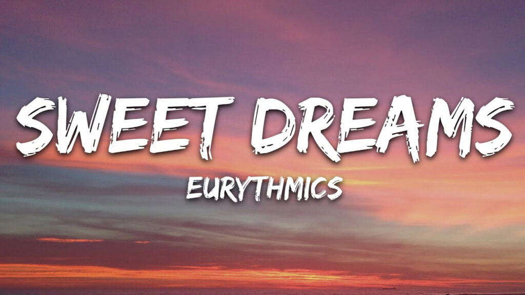 متن و ترجمه آهنگ Sweet Dreams از Eurythmics