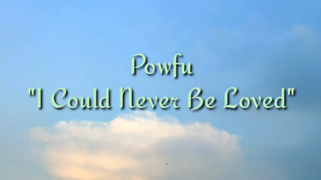 متن و ترجمه آهنگ I Could Never Be Loved از Powfu
