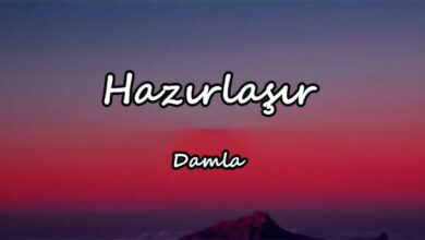 متن و ترجمه آهنگ Hazırlaşır از Damla