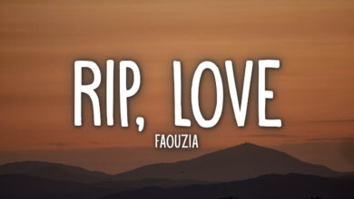 متن و ترجمه آهنگ RIP Love از Faouzia