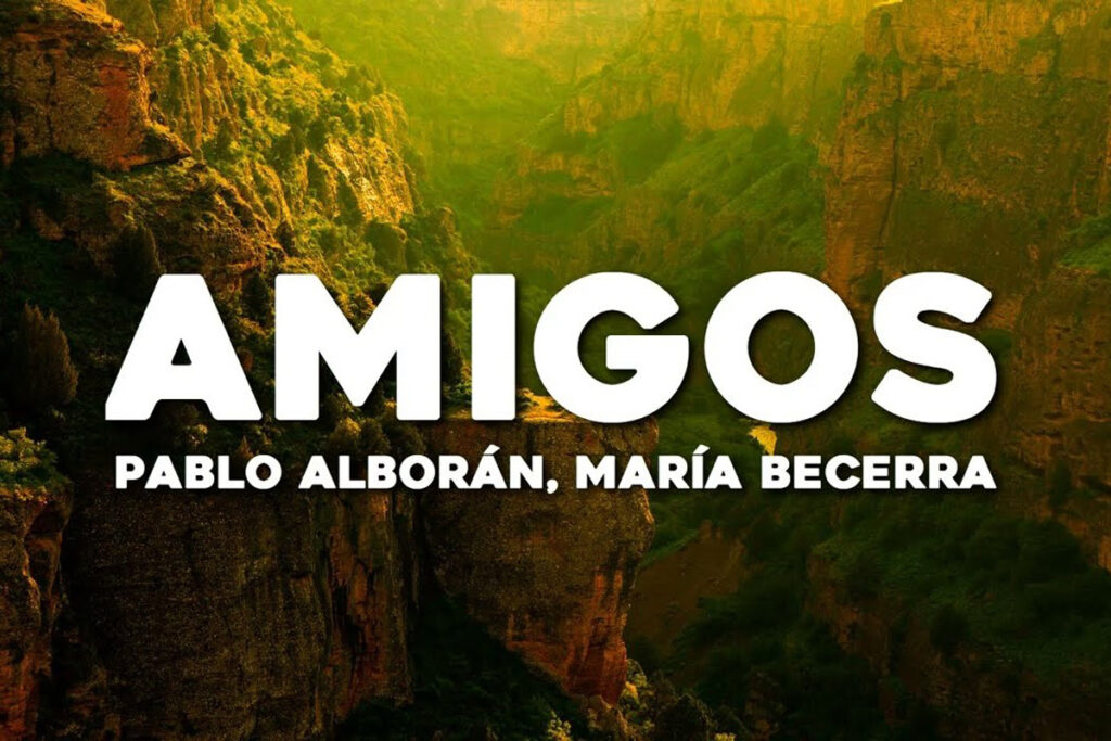 متن و ترجمه آهنگ Amigos از Pablo Alborán و María Becerra