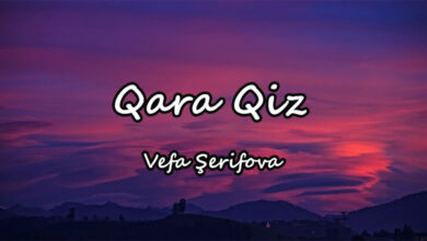 متن و ترجمه آهنگ Qara Qiz از Vefa Şerifova