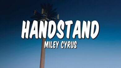 متن و ترجمه آهنگ Handstand از Miley Cyrus