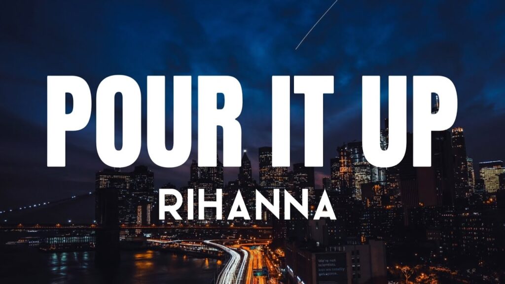 متن و ترجمه آهنگ Pour It Up از Rihanna