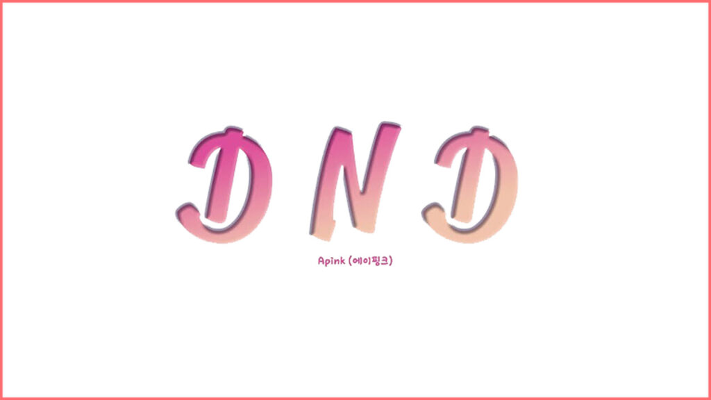 متن و ترجمه آهنگ DND از Apink