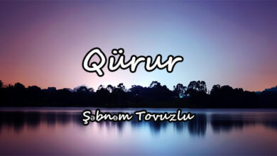 متن و ترجمه آهنگ Qürur از Şəbnəm Tovuzlu
