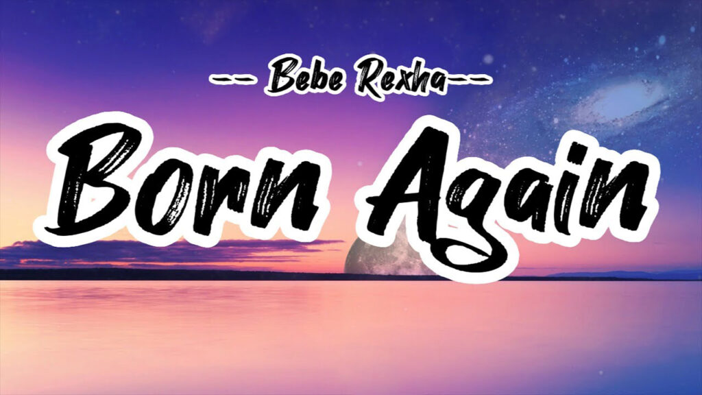 متن و ترجمه آهنگ Born Again از Bebe Rexha