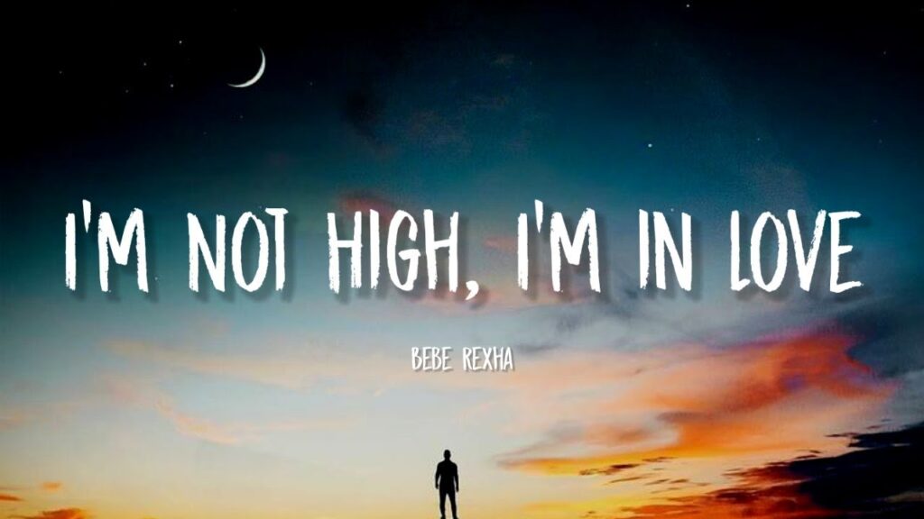 متن و ترجمه آهنگ I'm Not High I'm in Love از Bebe Rexha