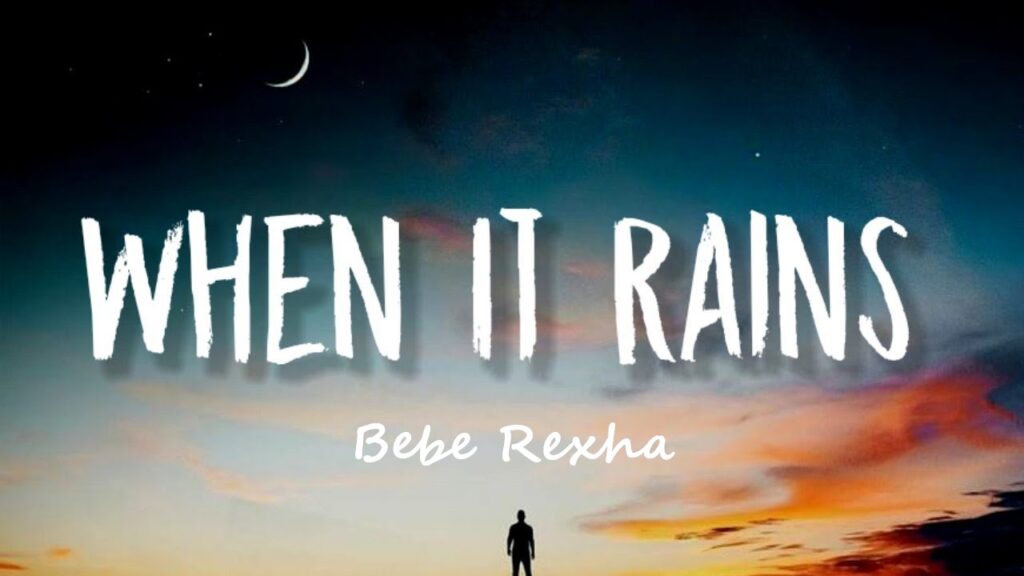 متن و ترجمه آهنگ When It Rains از Bebe Rexha