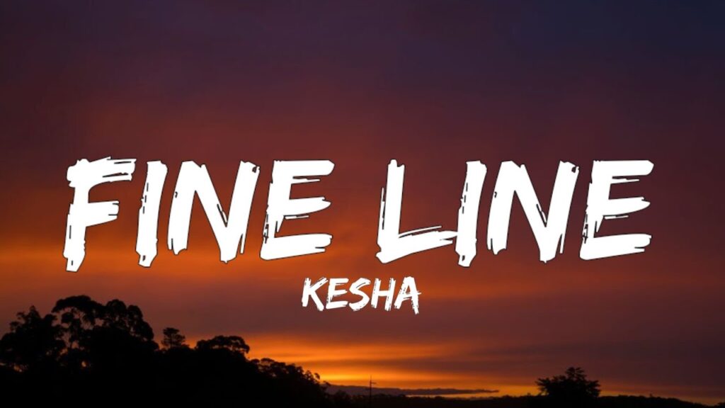 متن و ترجمه آهنگ Fine Line از Kesha