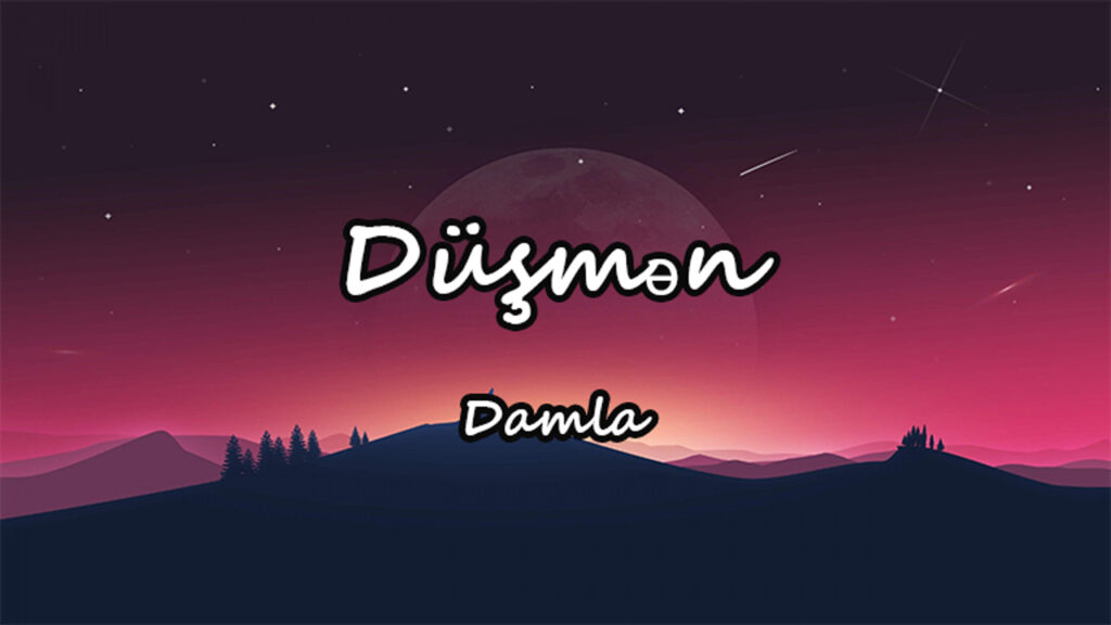 متن و ترجمه آهنگ Düşmən از Damla