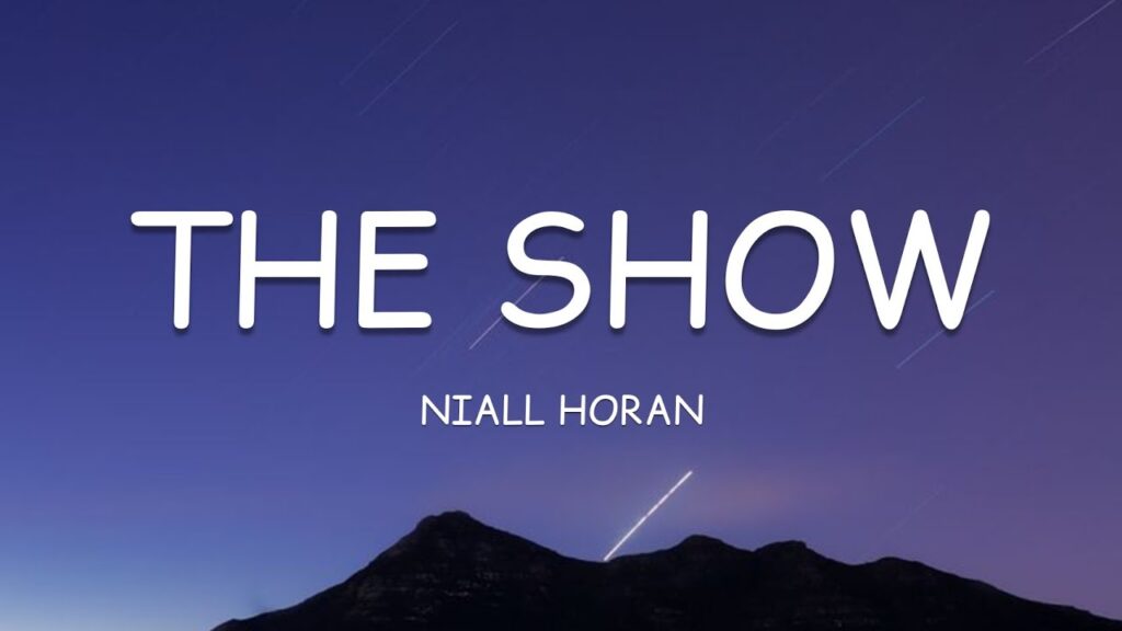 متن و ترجمه آهنگ The Show از Niall Horan