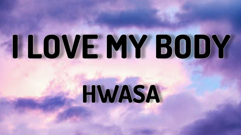 متن و ترجمه آهنگ I Love My Body از Hwasa