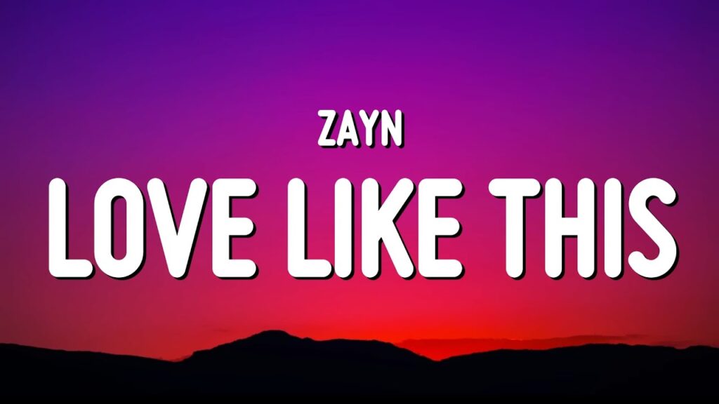 متن و ترجمه اهنگ Love Like This از ZAYN