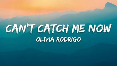 متن و ترجمه آهنگ Can't Catch Me Now از ​Olivia Rodrigo