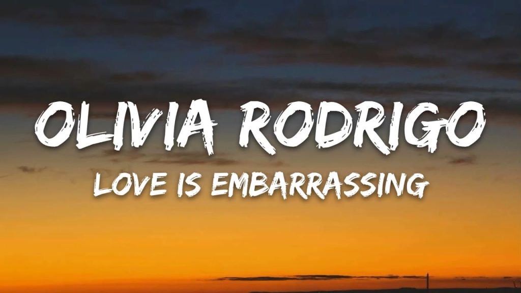 متن و ترجمه آهنگ ​​love is embarrassing از ​Olivia Rodrigo