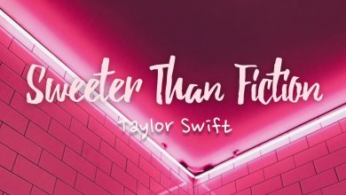 متن و ترجمه آهنگ Sweeter Than Fiction از Taylor Swift