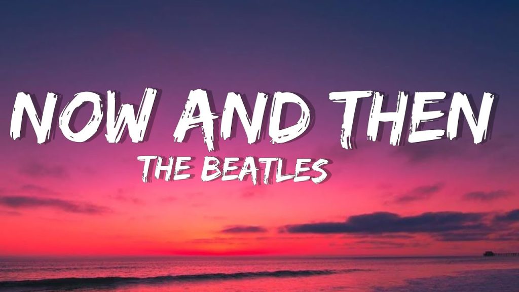 متن و ترجمه آهنگ Now and Then از The Beatles